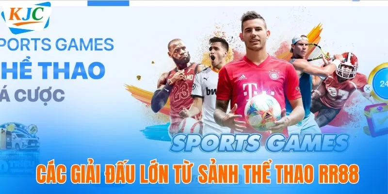 Khám phá các giải đấu lớn từ sảnh thể thao RR88