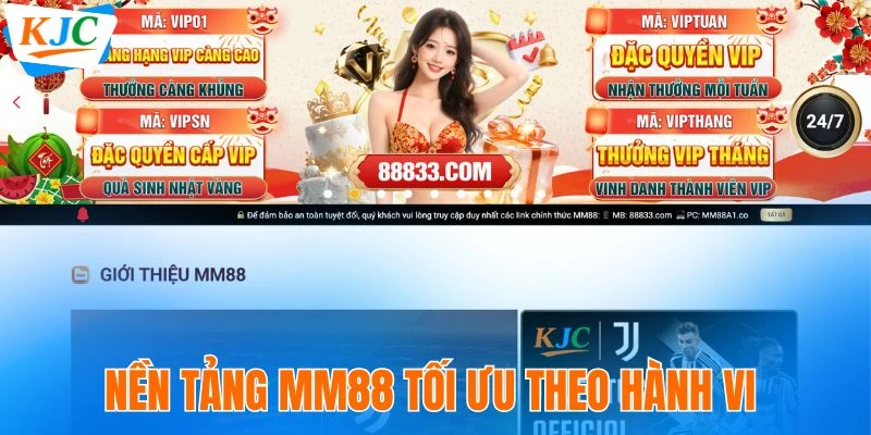 Nền tảng MM88 tối ưu theo hành vi