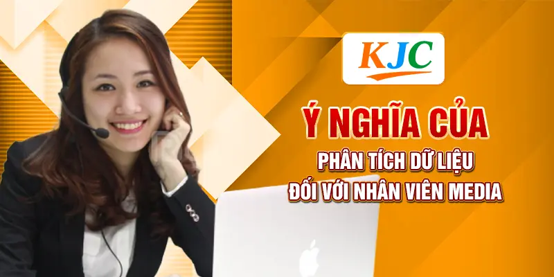 Ý nghĩa của phân tích dữ liệu đối với nhân viên Media